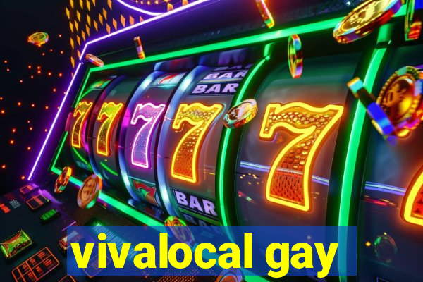 vivalocal gay